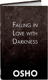Falling in Love with Darkness