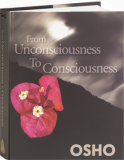 From Unconsciousness to Consciousness