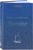 Reflections on Kahlil Gibran's The Prophet
