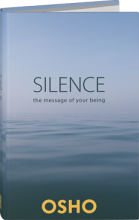 Silence: The Message of Your Being