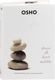 Above All, Don't Wobble